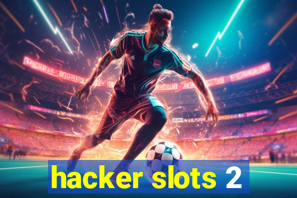 hacker slots 2